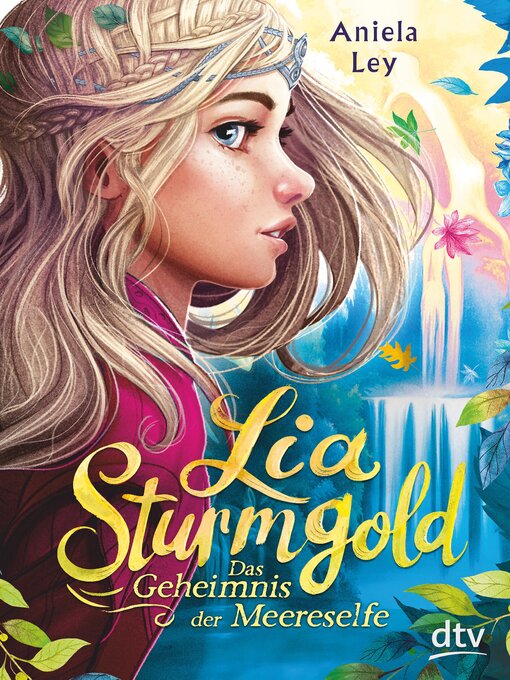 Titeldetails für Lia Sturmgold – Das Geheimnis der Meereselfe nach Aniela Ley - Verfügbar